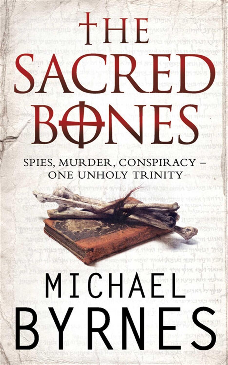 Cover: 9781847390127 | The Sacred Bones | The page-turning thriller for fans of Dan Brown