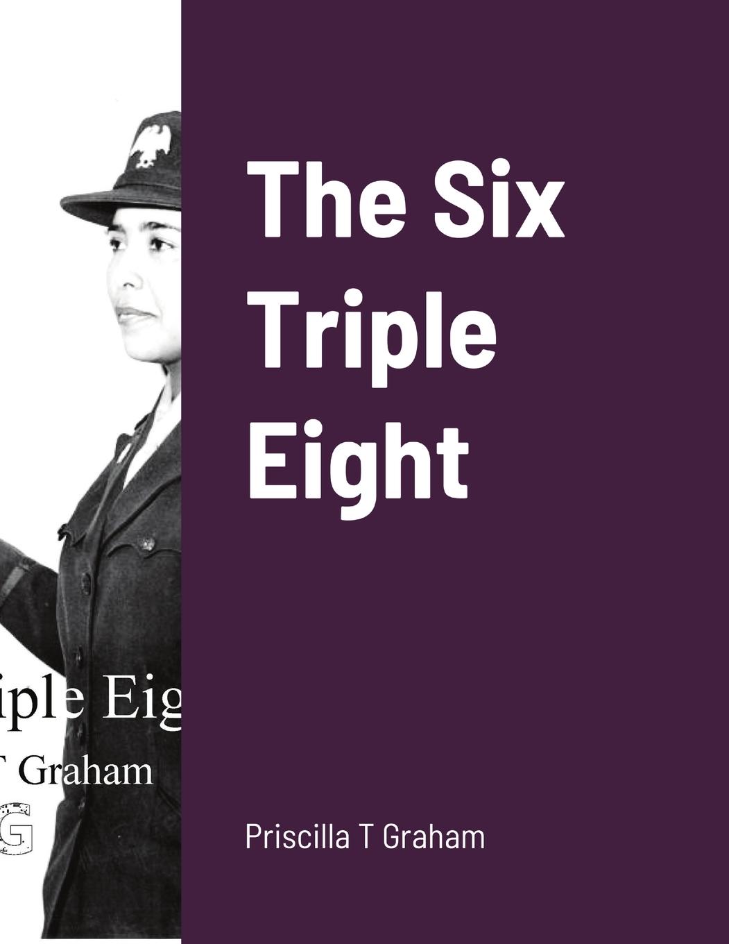 Cover: 9781678125479 | The Six Triple Eight | Priscilla T Graham | Taschenbuch | Englisch