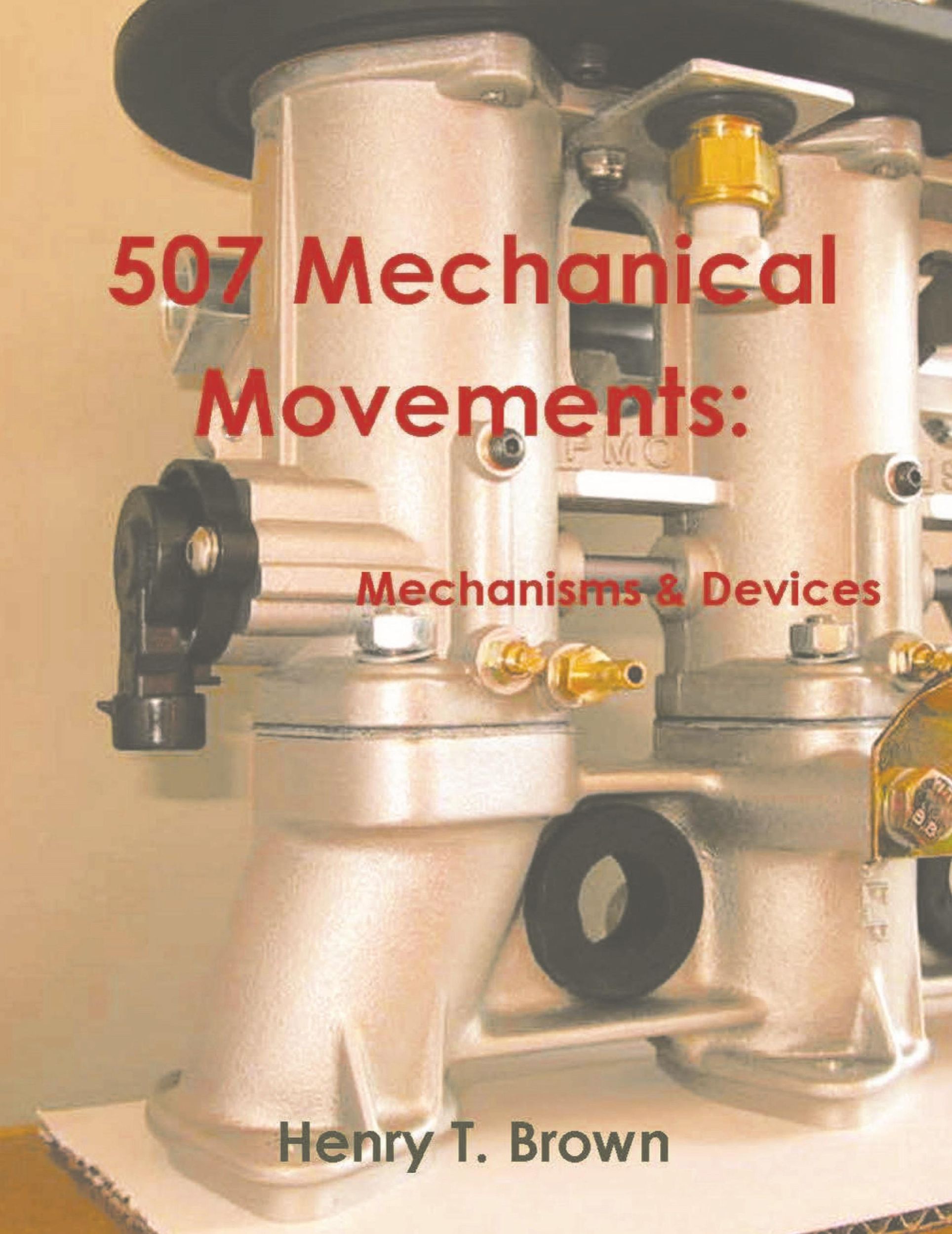 Cover: 9781774640388 | 507 Mechanical Movements | Mechanisms and Devices | Henry T. Brown