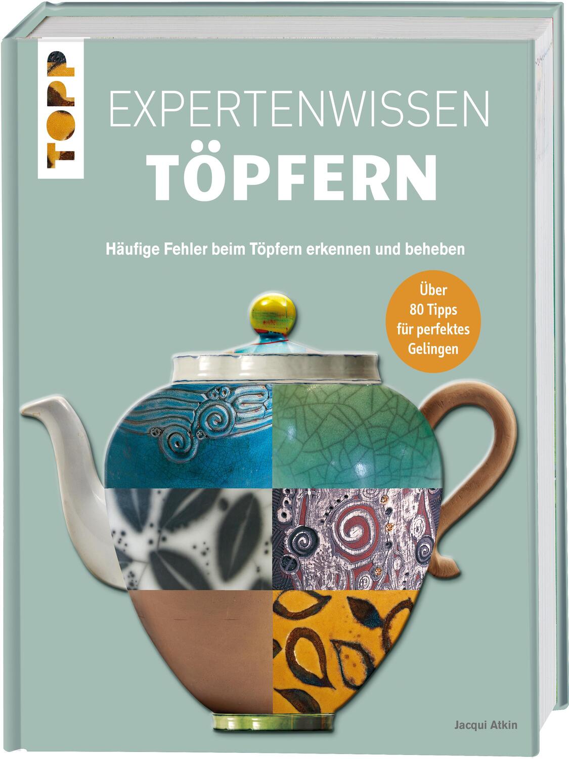 Cover: 9783772475771 | Expertenwissen Töpfern | Jacqui Atkin | Buch | Deutsch | 2015 | Frech