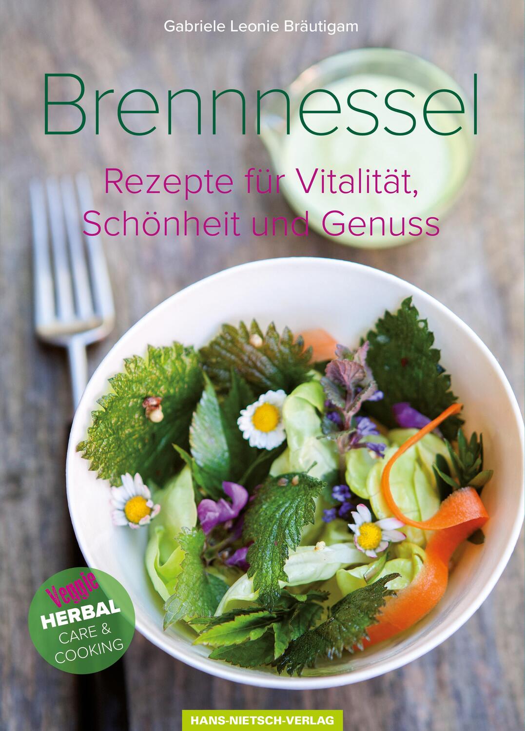 Cover: 9783862643851 | Brennnessel | Rezepte für Vitalität, Schönheit und Genuss | Bräutigam