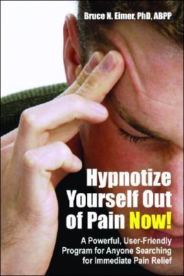 Cover: 9781845900878 | Hypnotize Yourself Out of Pain Now! | Bruce N Eimer | Taschenbuch
