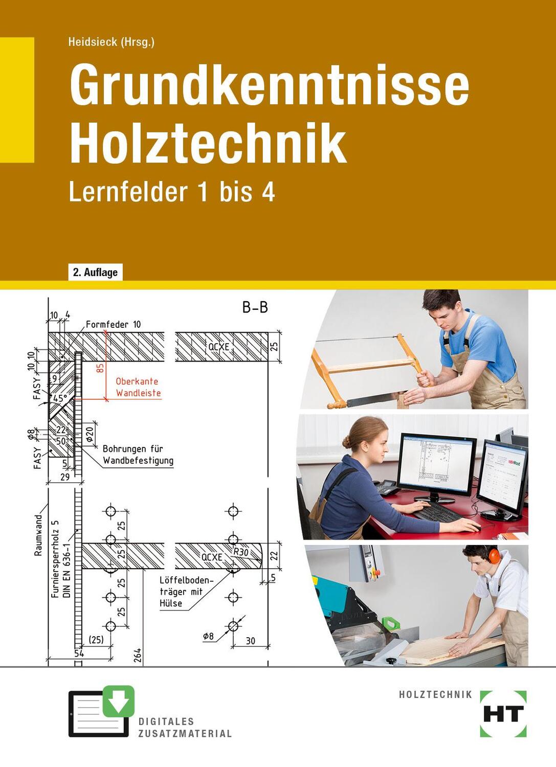 Cover: 9783582034106 | Grundkenntnisse Holztechnik | Lernfelder 1 bis 4 | Erich Heidsieck