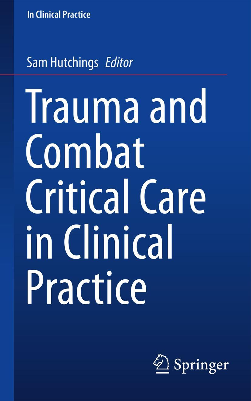 Cover: 9783319287560 | Trauma and Combat Critical Care in Clinical Practice | Hutchings | xxi