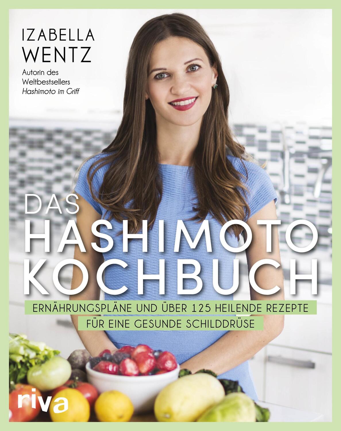 Cover: 9783742310637 | Das Hashimoto-Kochbuch | Izabella Wentz | Taschenbuch | Deutsch | 2019
