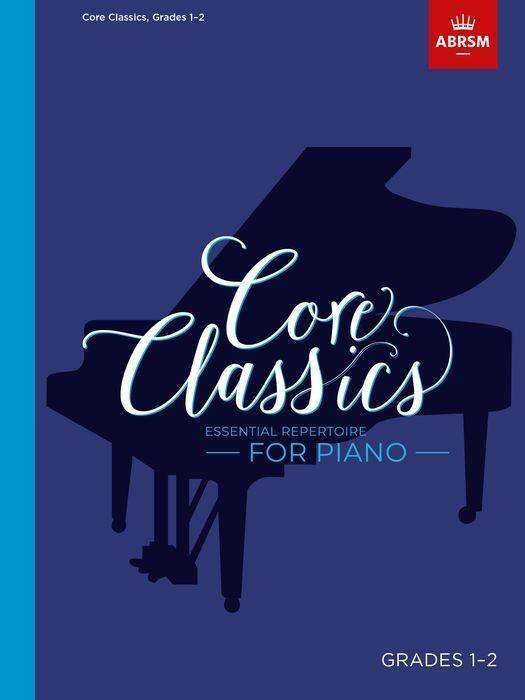 Cover: 9781786013057 | Core Classics - Grades 1-2 | Essential Repertoire for Piano | CLASSICS