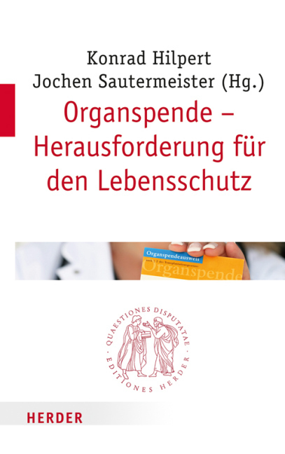 Cover: 9783451022678 | Organspende - Herausforderung für den Lebensschutz | Hilpert (u. a.)
