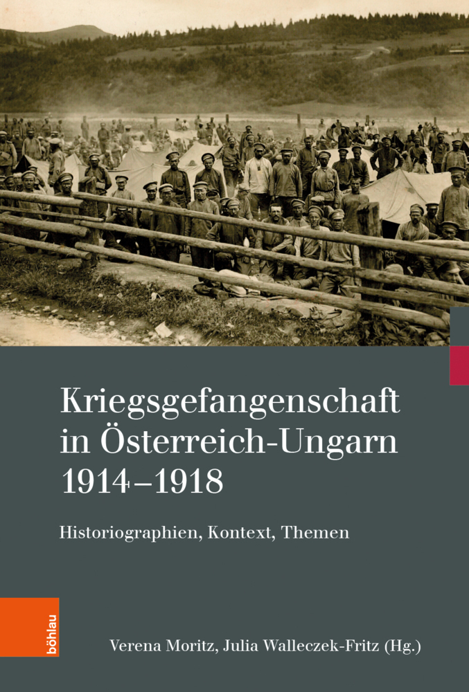 Cover: 9783205214922 | Kriegsgefangenschaft in Österreich-Ungarn 1914-1918 | Moritz (u. a.)