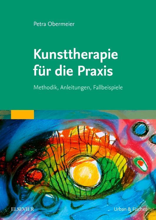 Cover: 9783437237058 | Kunsttherapie für die Praxis | Methodik, Anleitungen, Fallbeispiele