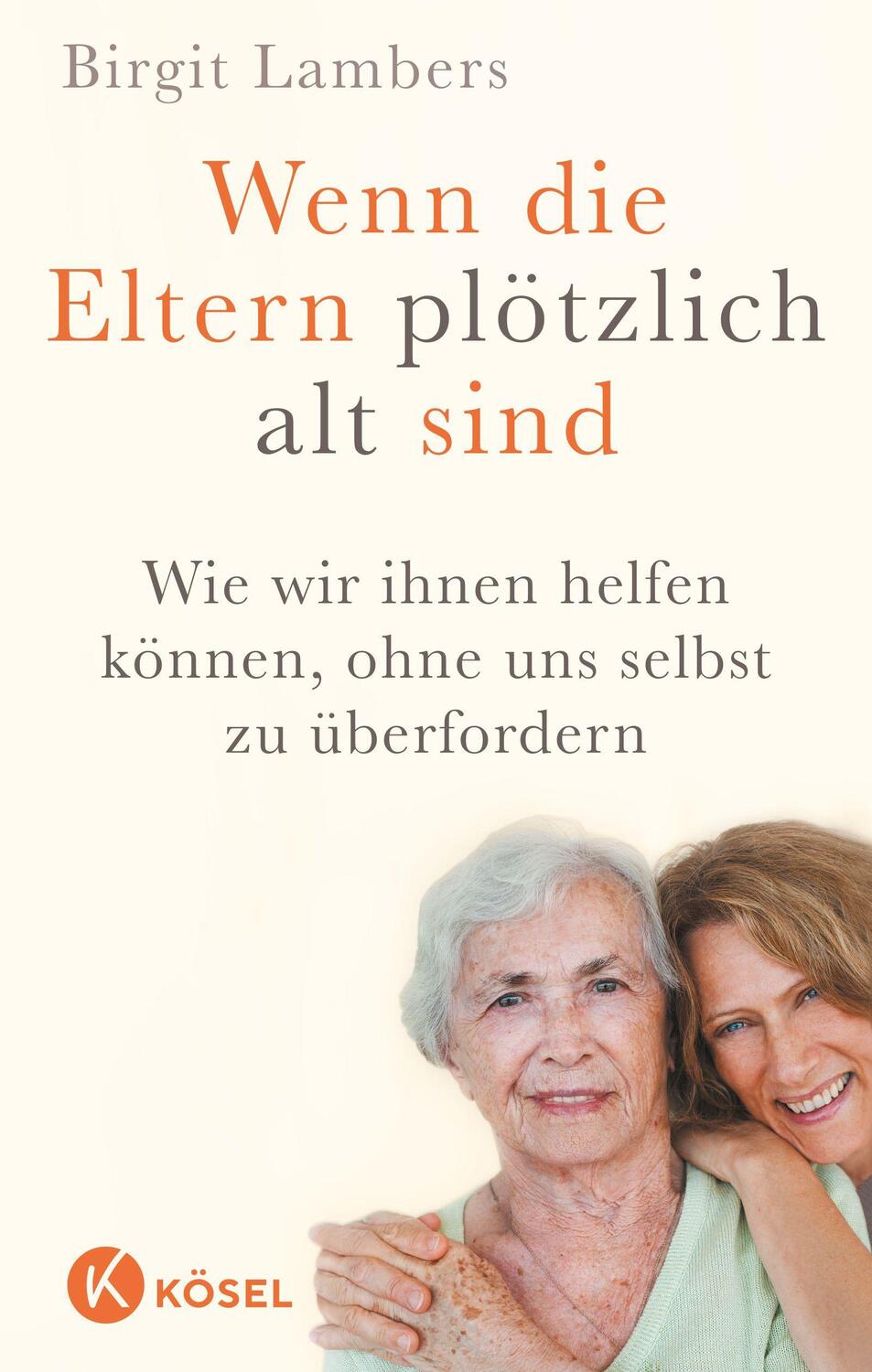 Cover: 9783466346486 | Wenn die Eltern plötzlich alt sind | Birgit Lambers | Taschenbuch
