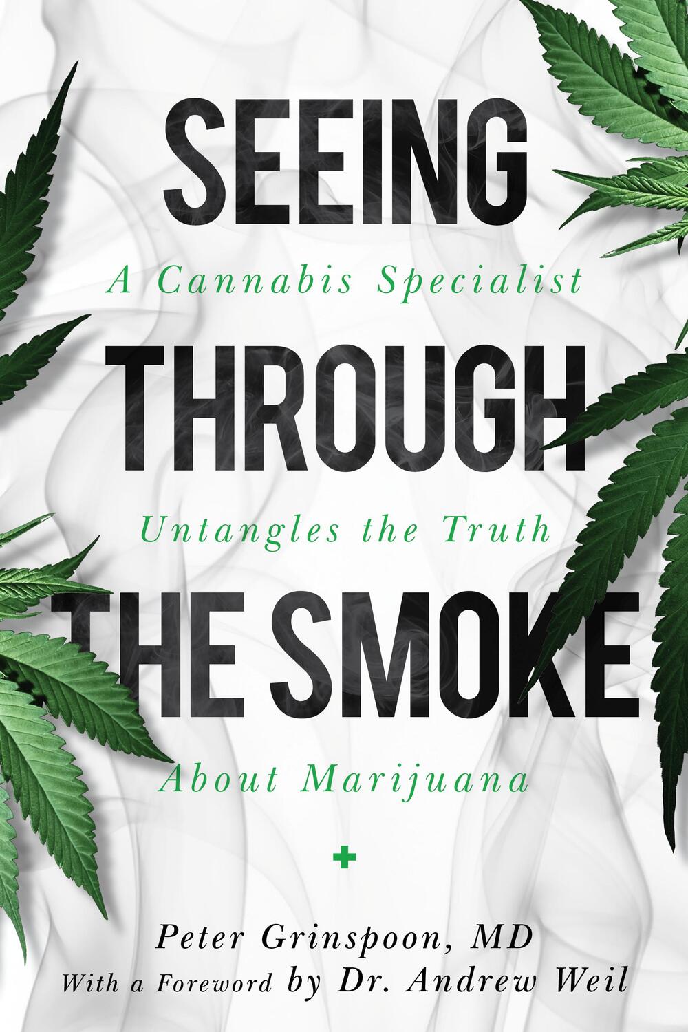 Cover: 9781633888463 | Seeing Through the Smoke: A Cannabis Specialist Untangles the Truth...