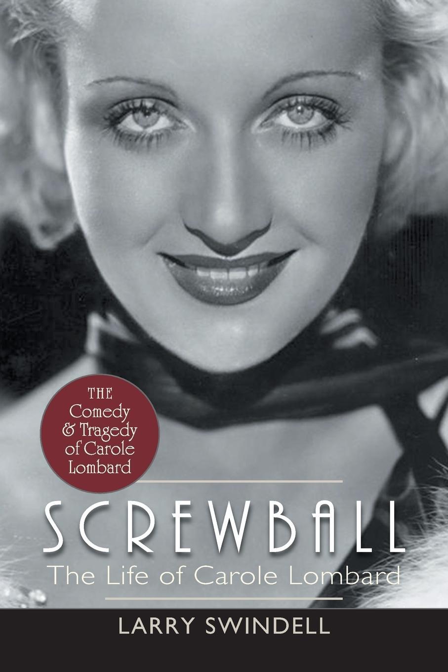 Cover: 9781626546257 | Screwball | The Life of Carole Lombard | Larry Swindell | Taschenbuch