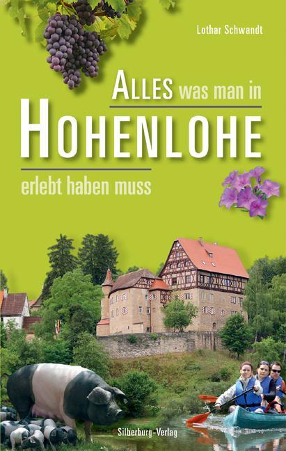 Cover: 9783842513013 | Alles was man in Hohenlohe erlebt haben muss | Lothar Schwandt | Buch