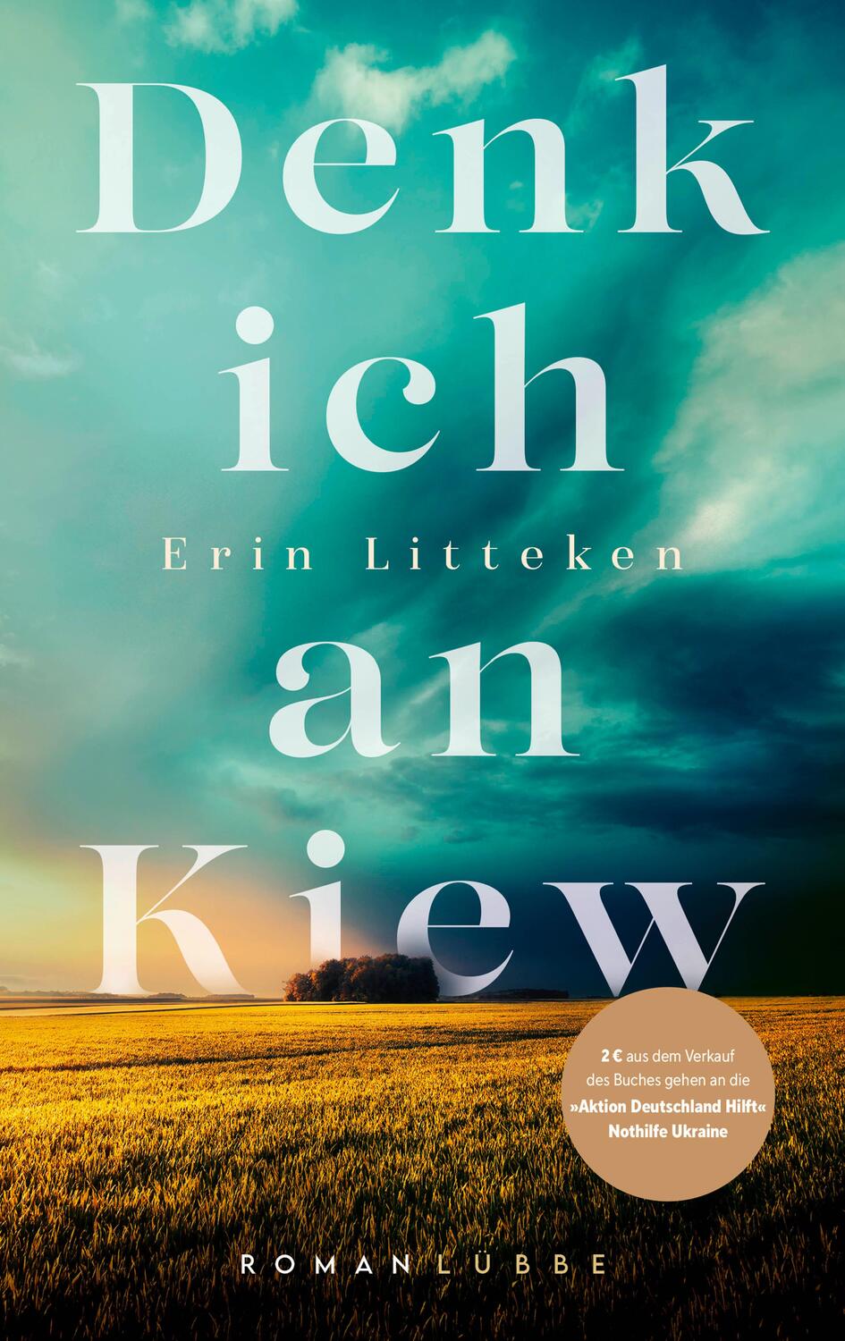 Cover: 9783785728321 | Denk ich an Kiew | Roman | Erin Litteken | Buch | 400 S. | Deutsch