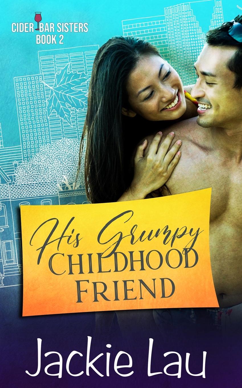 Cover: 9781989610183 | His Grumpy Childhood Friend | Jackie Lau | Taschenbuch | Englisch