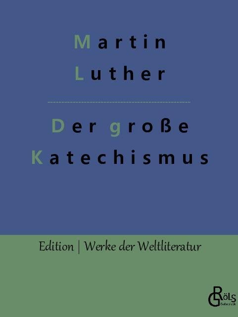 Cover: 9783966377423 | Der große Katechismus | Martin Luther | Taschenbuch | Paperback | 2022