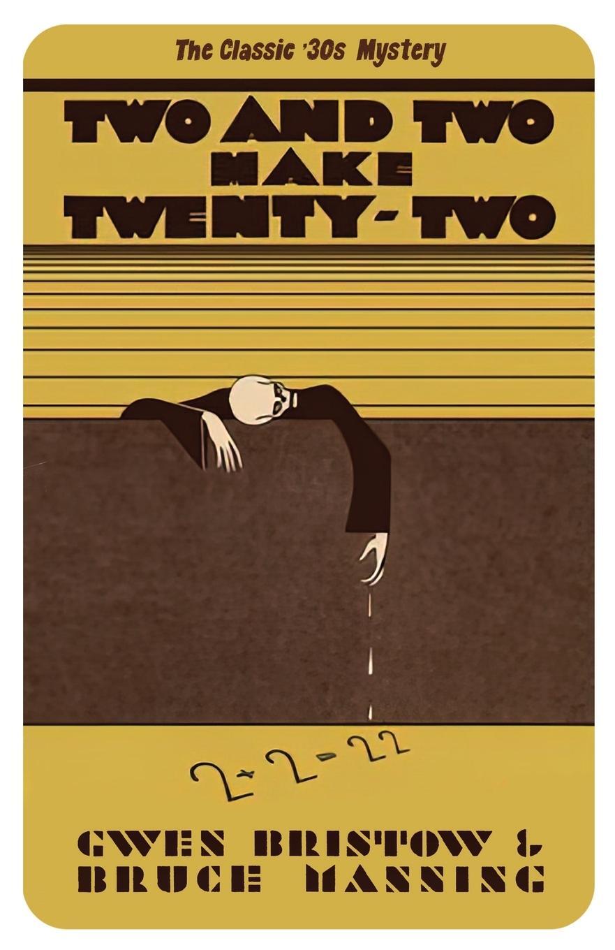Cover: 9781915014542 | Two and Two Make Twenty-Two | A Golden Age Mystery | Bruce Manning