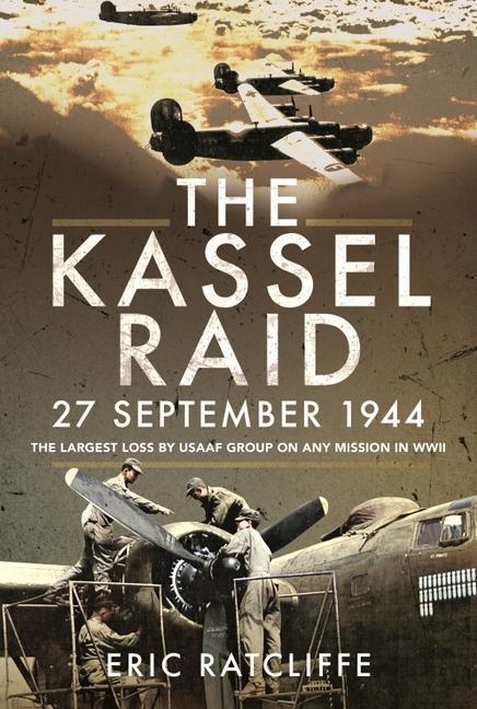 Cover: 9781526798268 | The Kassel Raid, 27 September 1944 | Eric Ratcliffe | Taschenbuch