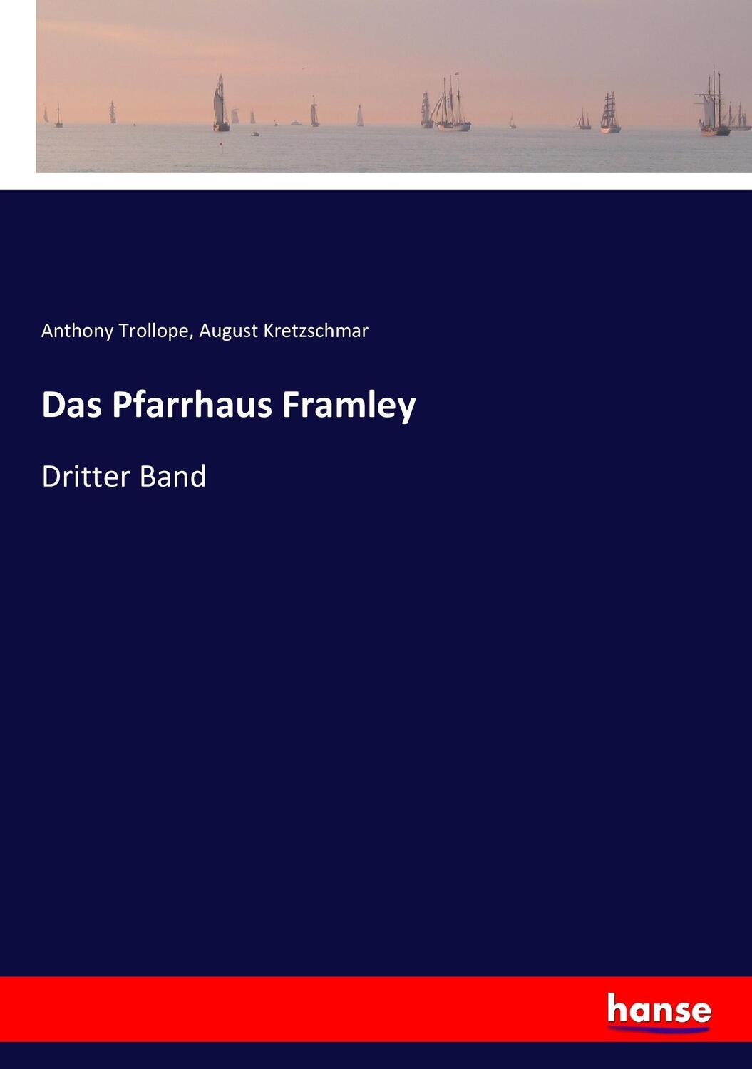 Cover: 9783743643239 | Das Pfarrhaus Framley | Dritter Band | Anthony Trollope (u. a.) | Buch