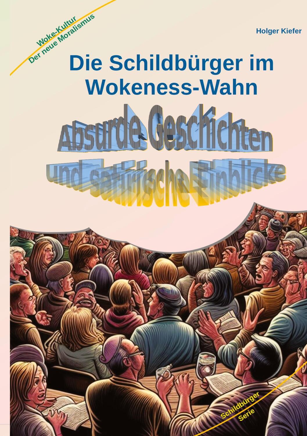 Cover: 9783384167279 | Die Schildbürger im Wokeness-Wahn | Holger Kiefer | Taschenbuch | 2024