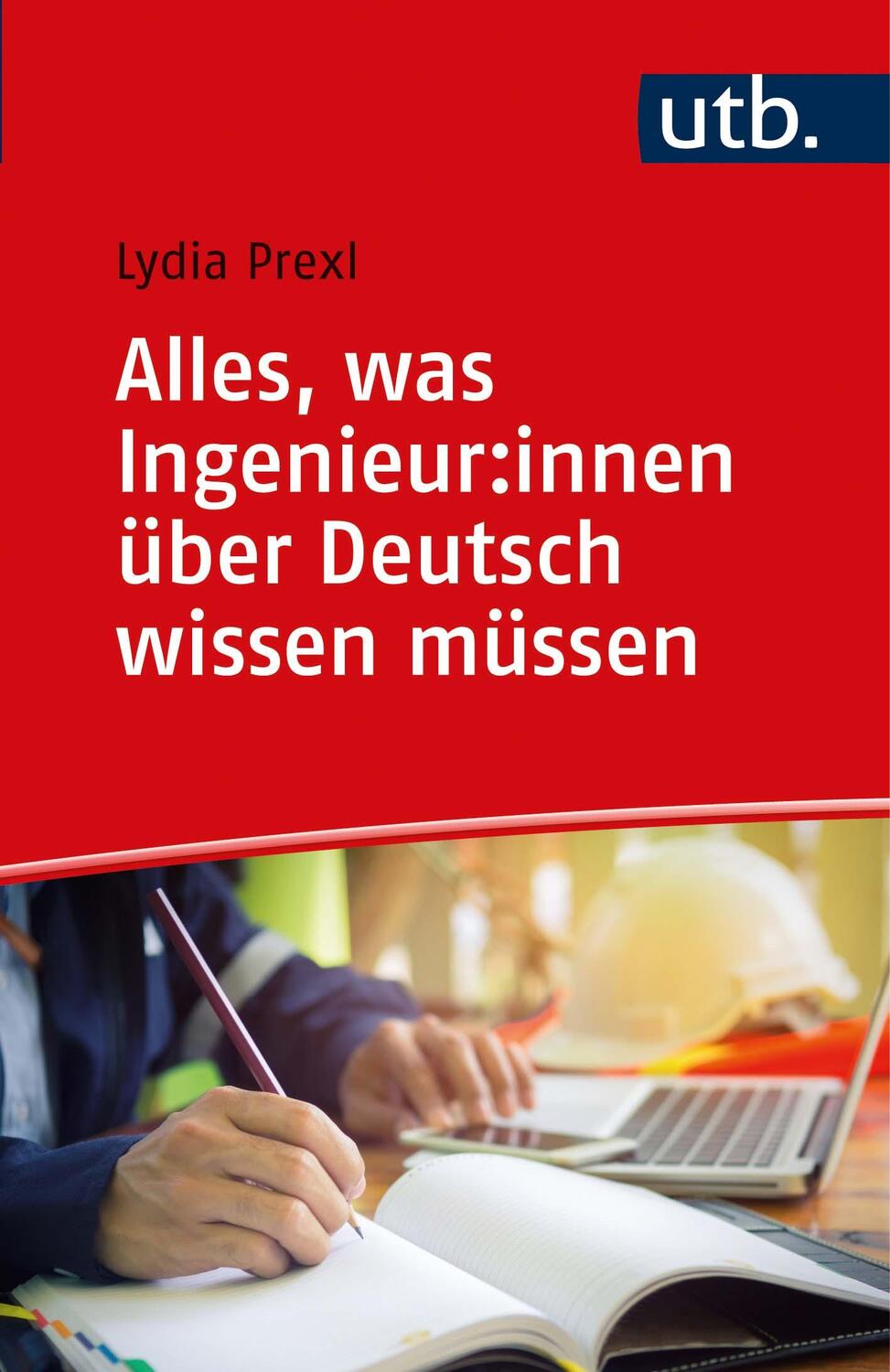 Cover: 9783825251185 | Alles, was Ingenieure über Deutsch wissen müssen | Lydia Prexl | Buch