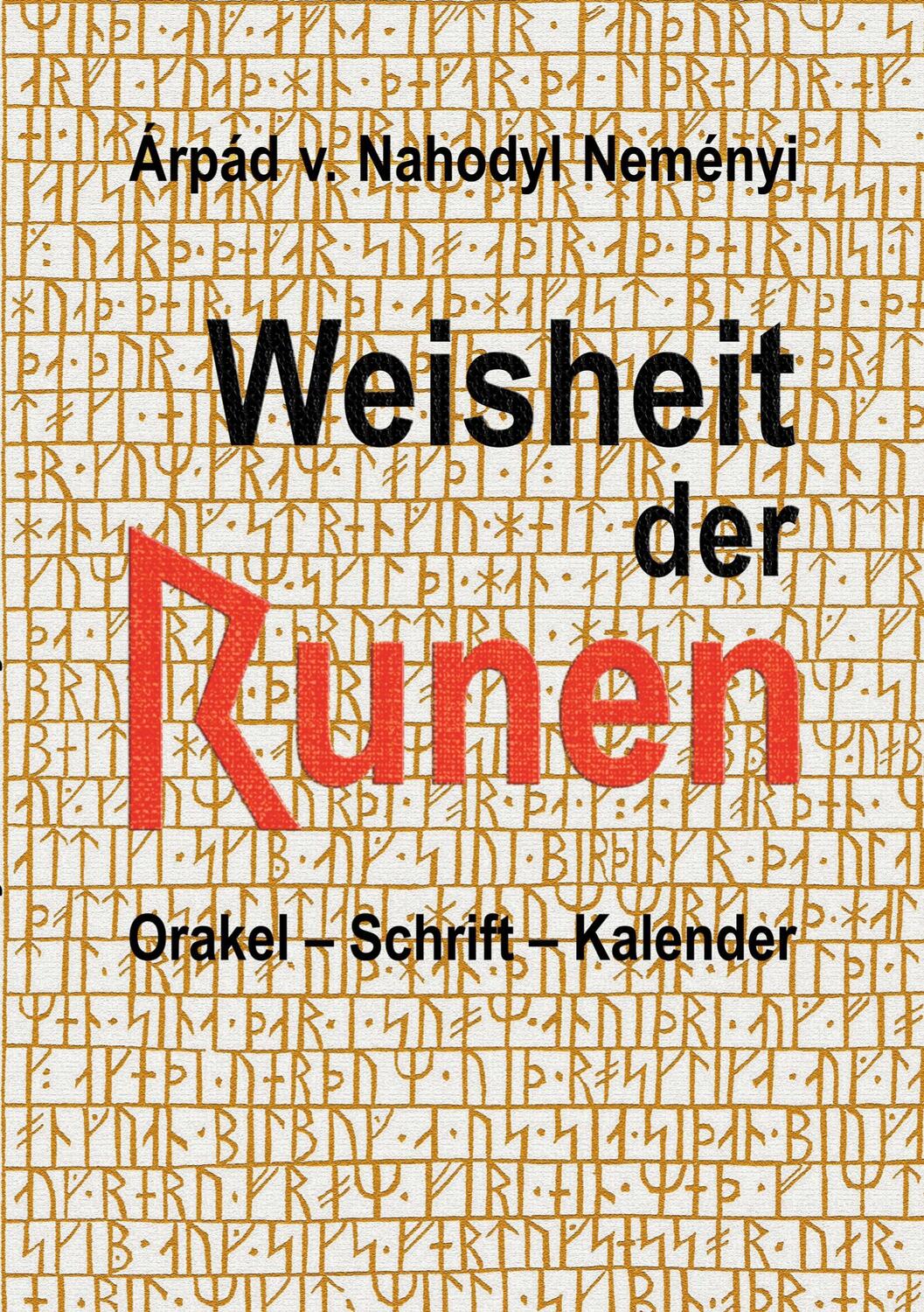 Cover: 9783751950954 | Weisheit der Runen | Orakel, Schrift, Kalender | Neményi | Taschenbuch