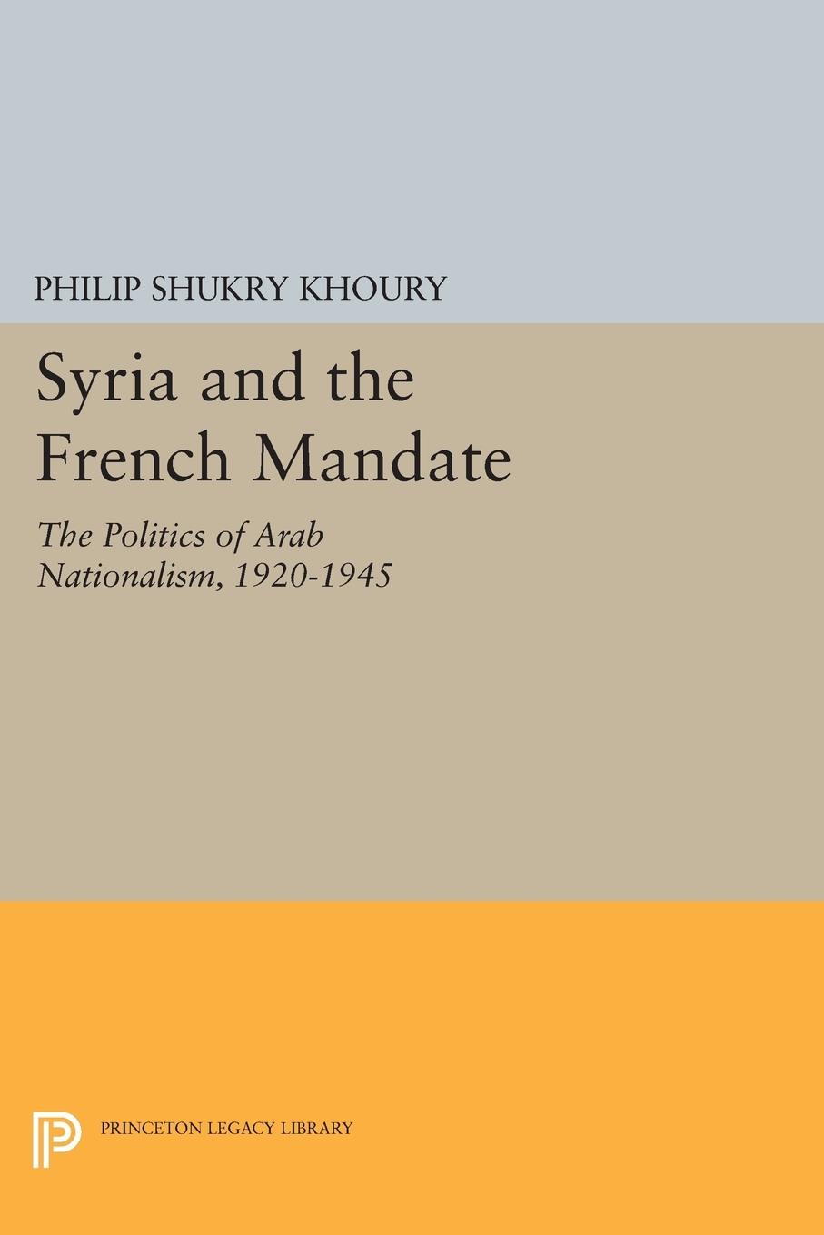 Cover: 9780691603704 | Syria and the French Mandate | Philip Shukry Khoury | Taschenbuch