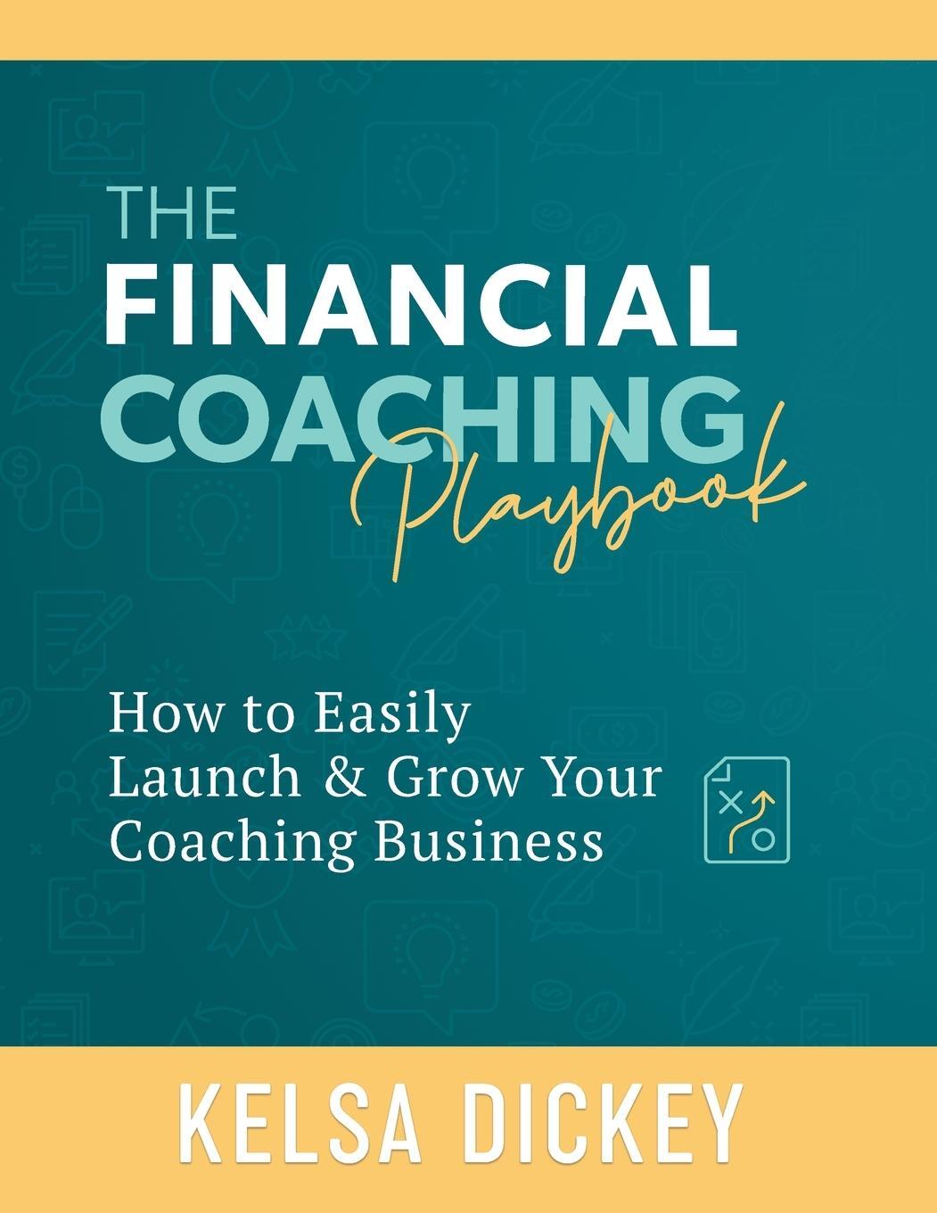 Cover: 9780578602325 | The Financial Coaching Playbook | Kelsa Dickey | Taschenbuch | 2020