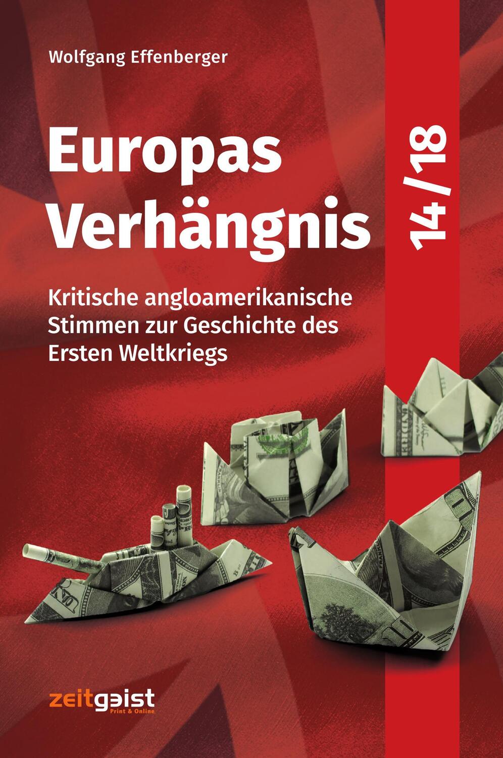 Cover: 9783943007206 | Europas Verhängnis 14/18 | Wolfgang Effenberger | Buch | Deutsch