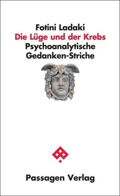 Cover: 9783709201800 | Die Lüge und der Krebs | Fotini Ladaki | Taschenbuch | 137 S. | 2015