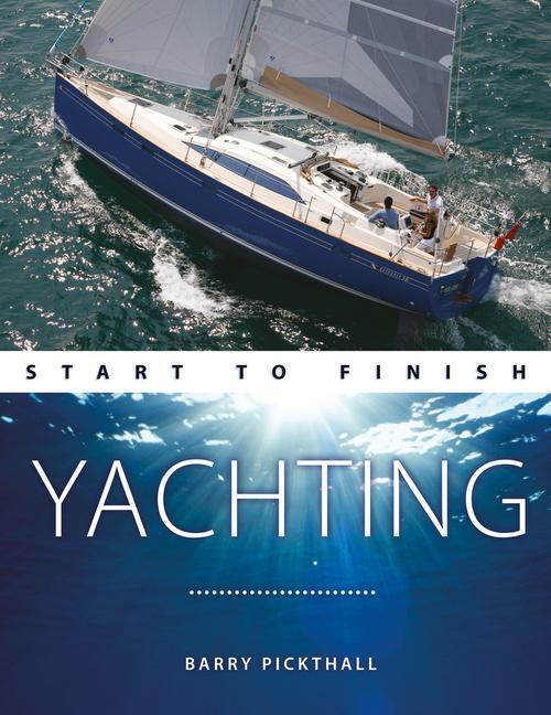 Cover: 9781912177271 | Yachting Start to Finish | Barry Pickthall | Taschenbuch | Englisch