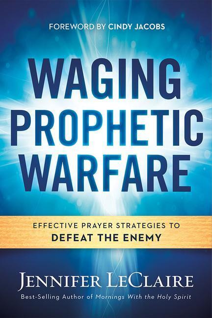 Cover: 9781629987262 | Waging Prophetic Warfare | Jennifer LeClaire | Taschenbuch | Englisch