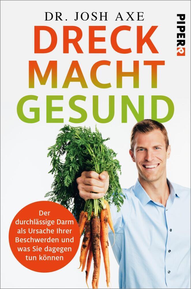 Cover: 9783492060813 | Dreck macht gesund | Josh Axe | Taschenbuch | 432 S. | Deutsch | 2017