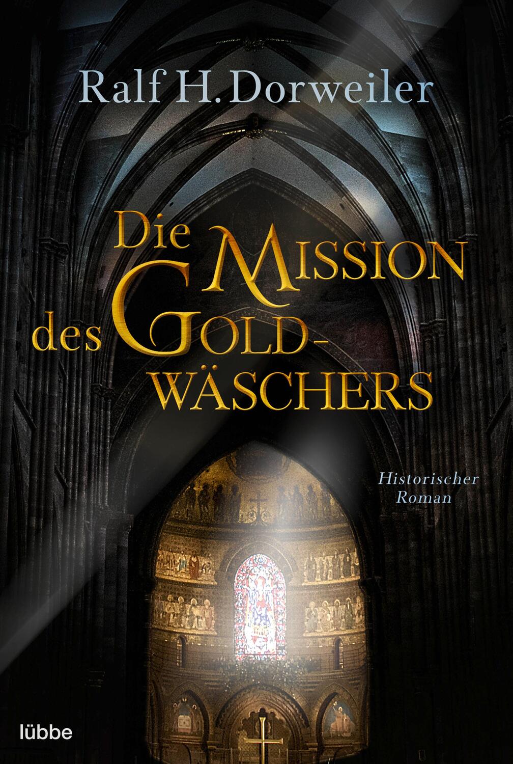 Cover: 9783404189410 | Die Mission des Goldwäschers | Historischer Roman | Ralf H. Dorweiler