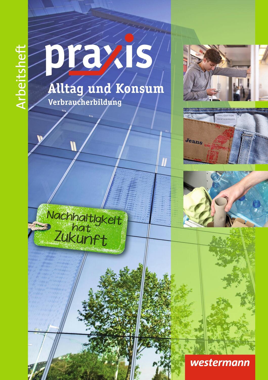Cover: 9783141161953 | Praxis. Arbeitsheft Alltag und Konsum: Verbraucherbildung | Broschüre
