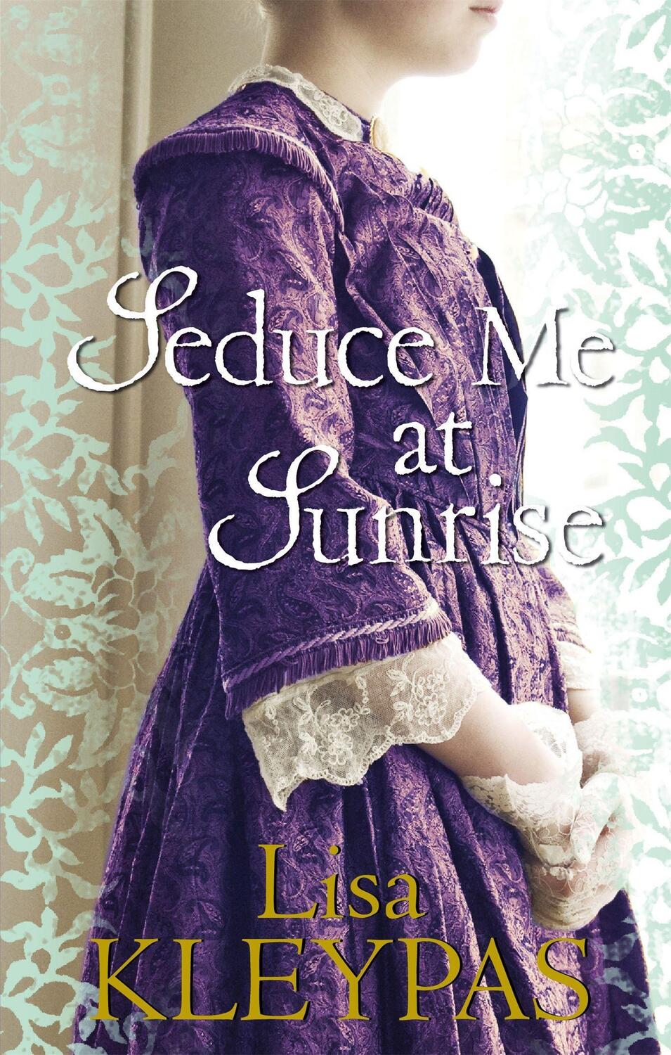 Cover: 9780749908850 | Seduce Me at Sunrise | Number 2 in series | Lisa Kleypas | Taschenbuch