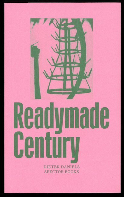 Cover: 9783959051323 | The Readymade Century | Dieter Daniels (u. a.) | Taschenbuch | 196 S.