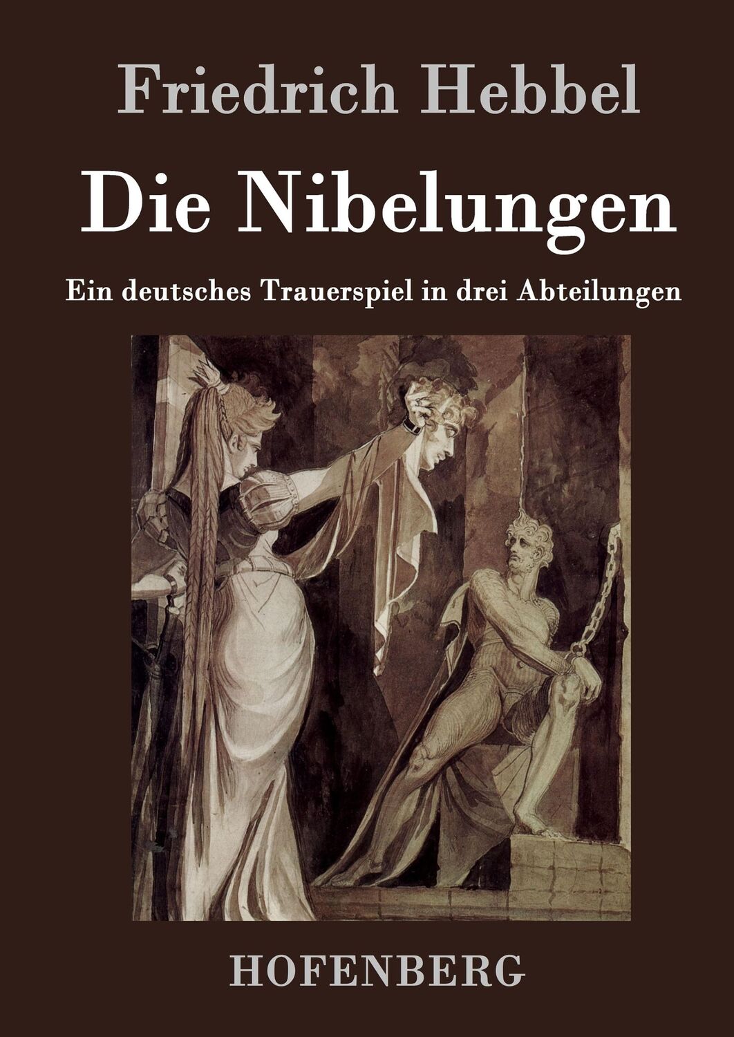 Cover: 9783843024808 | Die Nibelungen | Ein deutsches Trauerspiel in drei Abteilungen | Buch