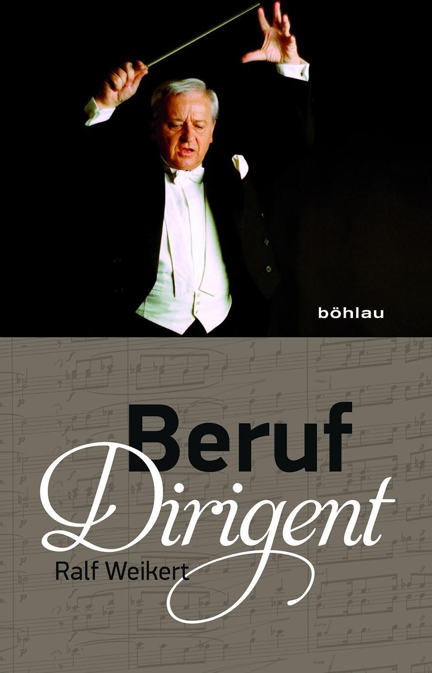 Cover: 9783205205302 | Beruf Dirigent | Ralf Weikert | Buch | 191 S. | Deutsch | 2017
