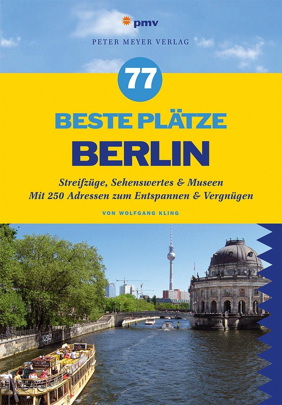 Cover: 9783898592017 | 77 beste Plätze Berlin | Wolfgang Kling | Taschenbuch | Deutsch | 2014