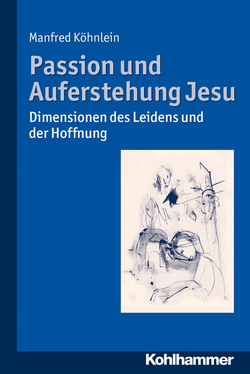 Cover: 9783170233935 | Passion und Auferstehung Jesu | Manfred Köhnlein | Taschenbuch | 2015