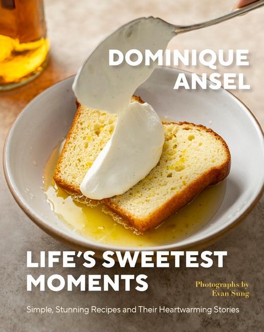 Cover: 9780063308091 | Life's Sweetest Moments | Dominique Ansel | Buch | Englisch | 2024