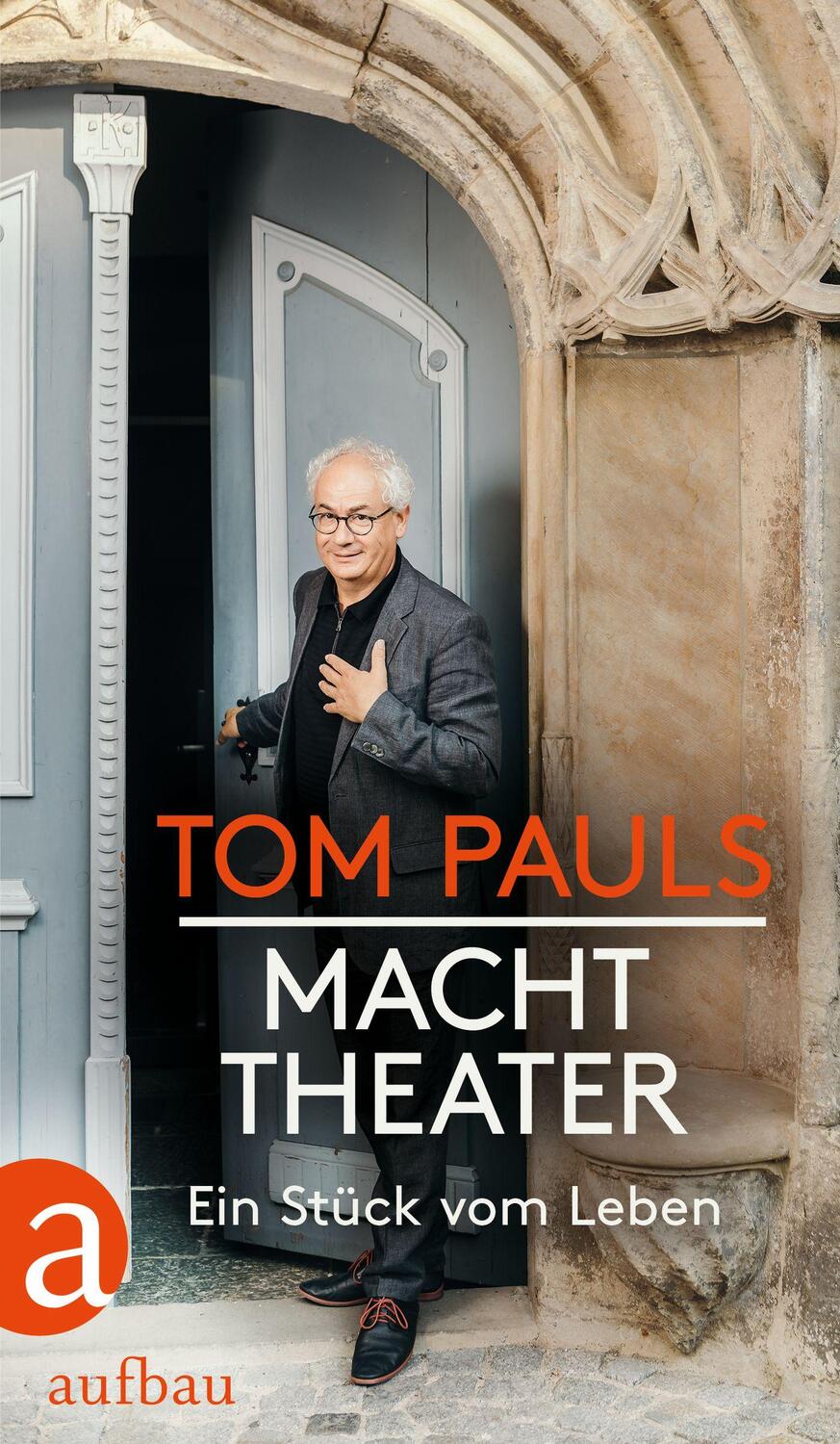 Cover: 9783351038779 | Tom Pauls - Macht Theater | Ein Stück vom Leben | Tom Pauls (u. a.)