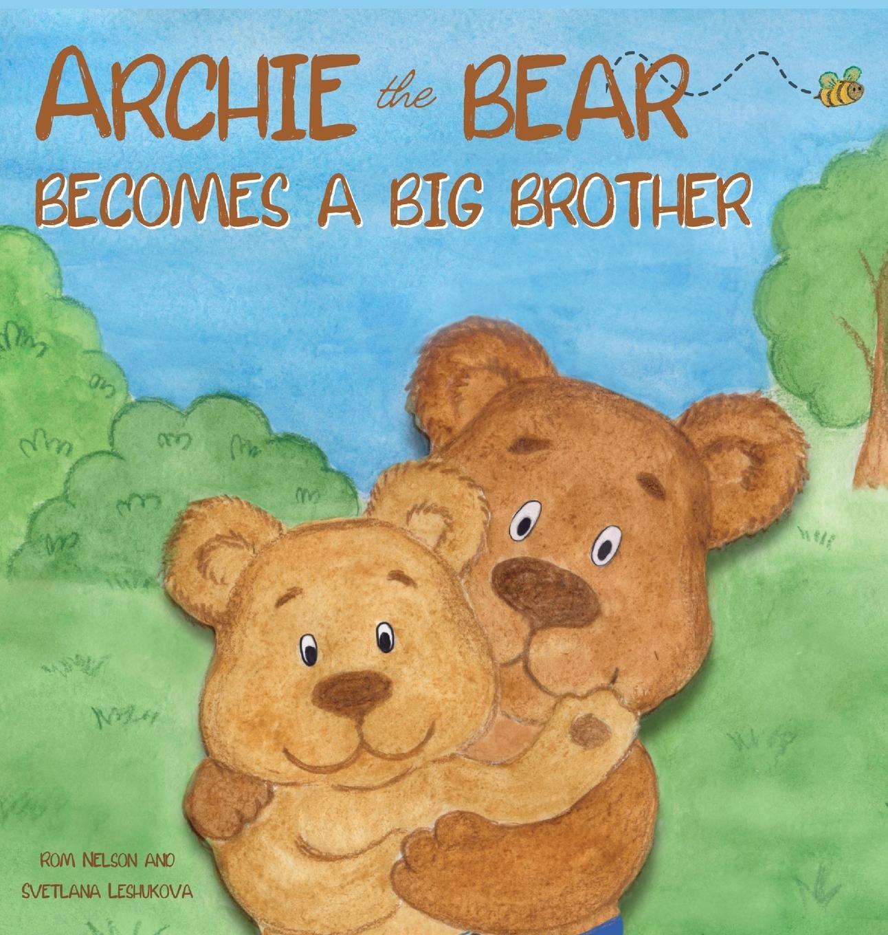 Cover: 9781922664488 | Archie the Bear Becomes a Big Brother | Rom Nelson | Buch | Englisch
