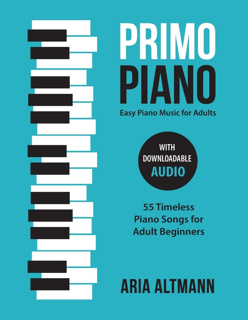Cover: 9783982269214 | Primo Piano. Easy Piano Music for Adults | Aria Altmann | Taschenbuch