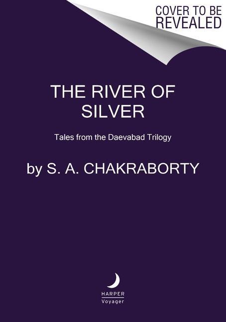 Cover: 9780063093737 | The River of Silver | Tales from the Daevabad Trilogy | Chakraborty