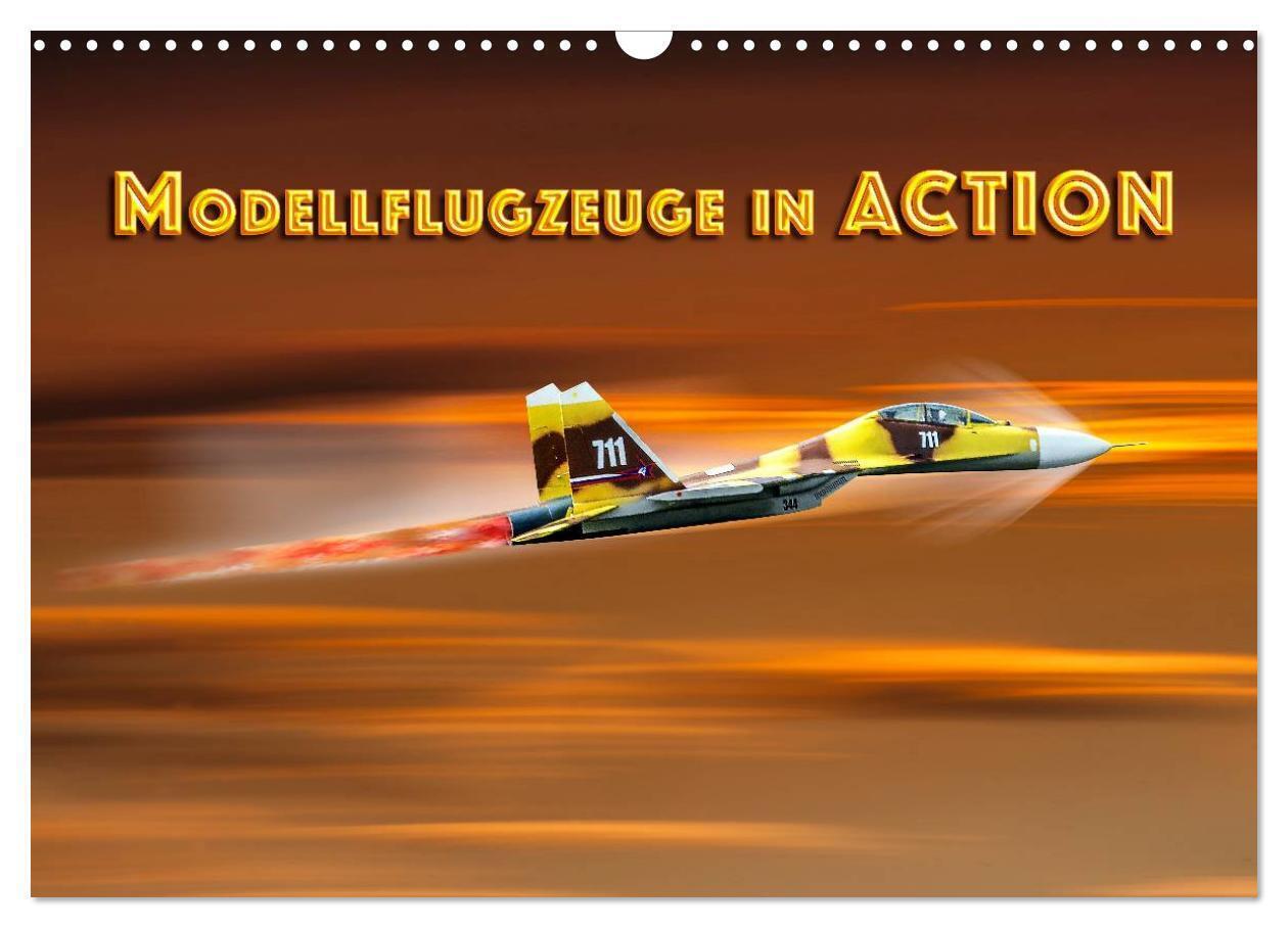 Cover: 9783675959644 | Modellflugzeuge in ACTION (Wandkalender 2024 DIN A3 quer), CALVENDO...