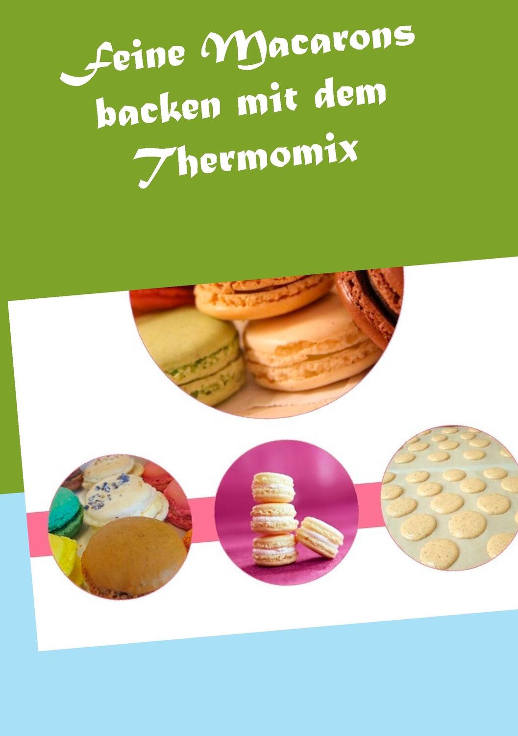 Cover: 9783735779533 | Feine Macarons backen mit dem Thermomix | Vanessa Grabner | Buch