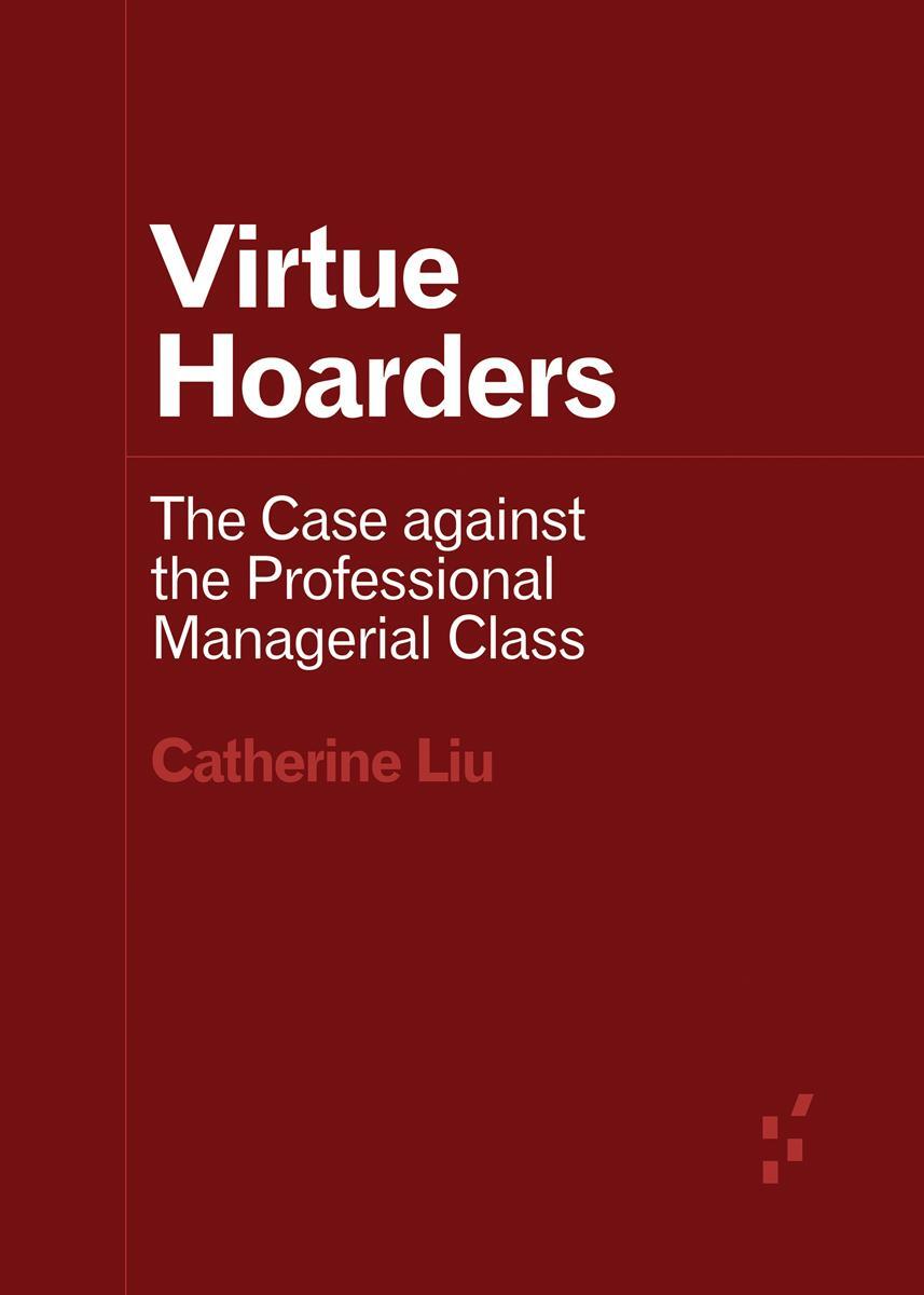 Cover: 9781517912253 | Virtue Hoarders | The Case against the Professional Managerial Class