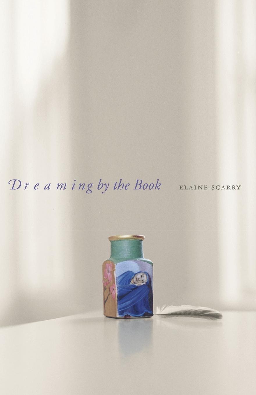 Cover: 9780691070766 | Dreaming by the Book | Elaine Scarry | Taschenbuch | Paperback | 2001